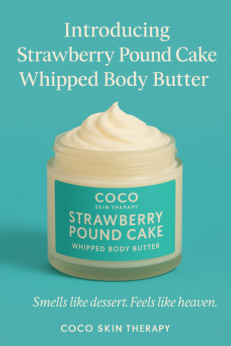 🍓 Introducing Strawberry Pound Cake Whipped Body Butter by Coco Skin Therapy